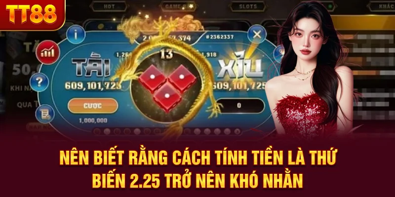 Nên biết rằng cách tính tiền là thứ biến 2.25 trở nên khó nhằn